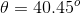 \theta=40.45^o