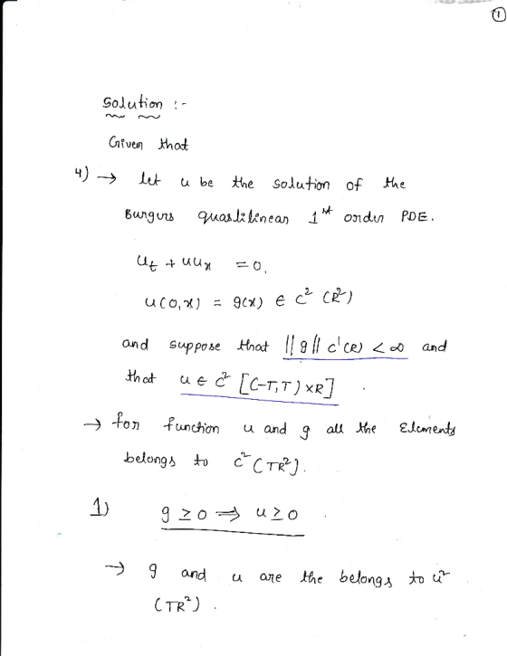 Solutiom Cifven thod リ→ let u be the solution of He ond suppo se Hhat 9 li cce) 0 and belongs to CCTR → g and u are the belon