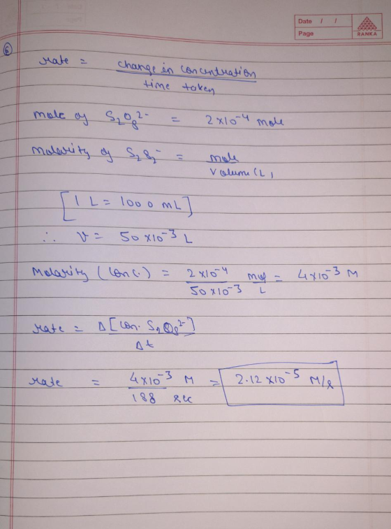 Date 11 Page RANK Mate = change in concentration time taken 2 хоч ми make a so - = malarity of Sa & mole Volume (Li TIL=1000m