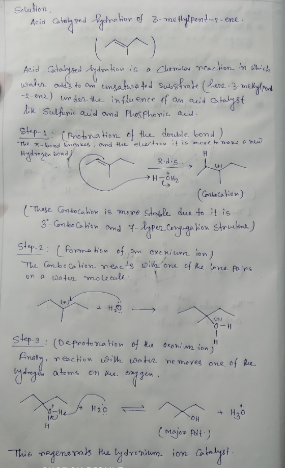 Solution, Acid Cataly ged bydration of 3-methylpent-2-ene. Rodis Acid Catalyzed bydration is a Chemicas neaction in which wat