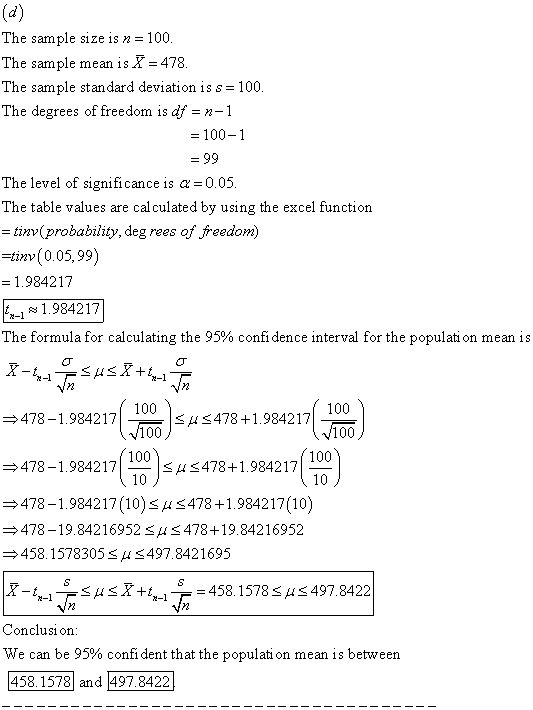 The sample size is n - 100 The sample mean isX 478 The sample standard deviation is s 100 The degrees of freedom is df n-1 =1