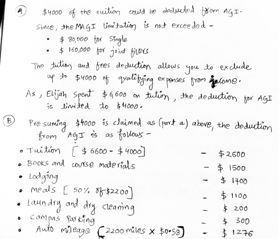 A $4000 of the tuition could be deducted from AGI since, the MA GI limitation is not exceeded - • $80,000 for single • $ 160,