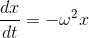 \frac{dx}{dt}=-\omega^2x