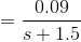 =\frac{0.09}{s+1.5}