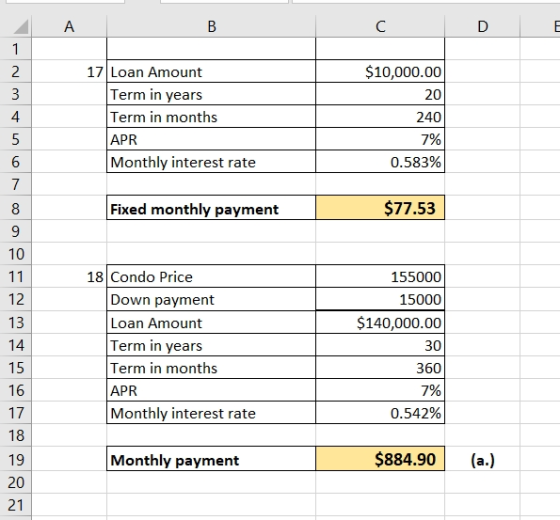 А в с $10,000.00 20 17 Loan Amount Term in years Term in months APR Monthly interest rate 240 7% 0.583% Fixed monthly payment