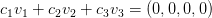 c_{1} v_{1}+c_{2}v_{2}+c_{3}v_{3} =(0,0,0,0)