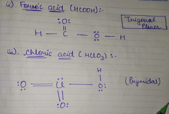 LIFE INSURANCE CORPORATION OF INDIA i). Formic acid CHCOOH): - 00: Trigonal Planer ül. chlovic acid Chclog) :- I – :0 - (Pryn
