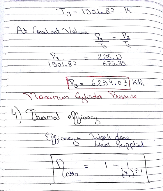 T3= 1901.87 V At Constant Voline Pz Iz B 2.235.13 675.39 1901287 Pg= 6294.03 kPa lascimum Cylinder Pressure 4) Thermal effica