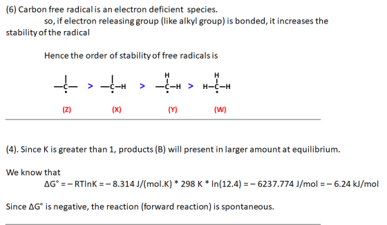 (6) Carbon free radicalis an electron deficient species. so, if electron releasing group (like alkyl group) is bonded, it inc