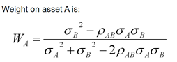 Weight on asset Ais: σ-ρισσα σ +σ, - 2ρισσα