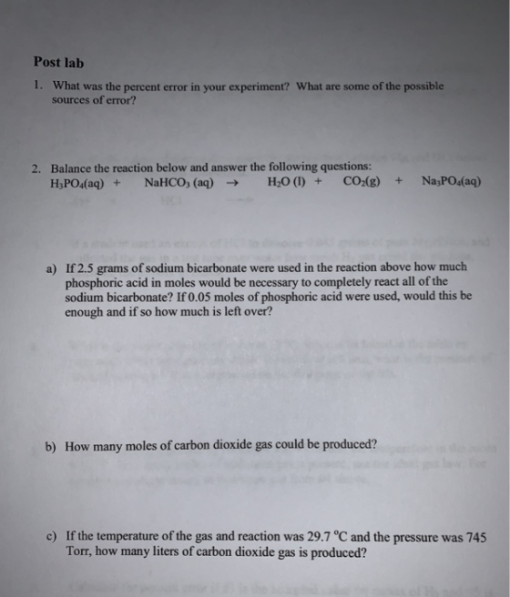 Post lab 1. What was the percent error in your experiment? What are some of the possible sources of error? 2. Balance the rea