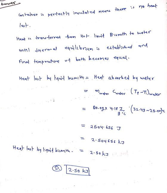 there is no heat perfectly insulated means there is no heat contreinen is lost. Heat is transfermed from Hot liquid Bismith t