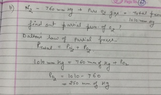 b) Total press N₂ - 760 mm ny + Pure og gop find out partial prin of op Daltons law of partial press To lo lolo mom ng = 760
