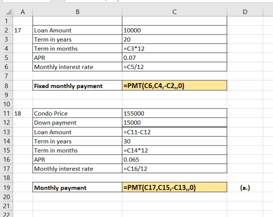 1 2 17 Loan Amount Term in years Term in months APR Monthly interest rate 10000 20 =C3*12 0.07 =C5/12 Fixed monthly payment =