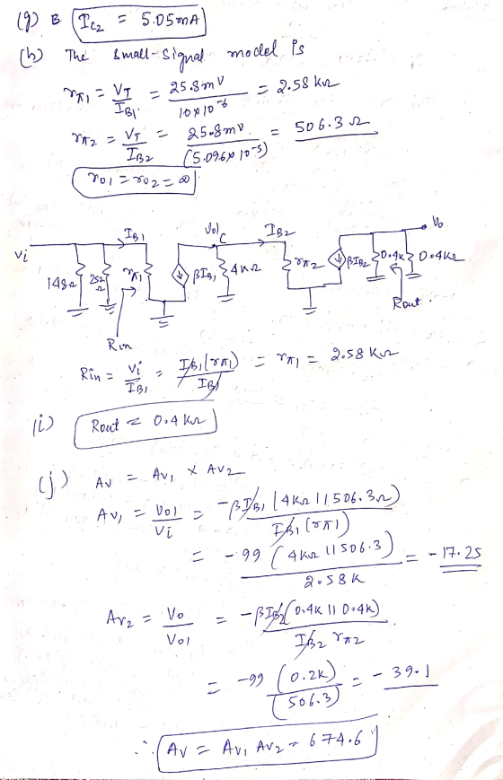 (9) B (Ic2 = 5.05 mA (h) The {mall-signal model is VT nai IBI 25.8mu = 2.58kr 100107 25.8mv 506.32 (5.09641075) Vr = Nitz IB2