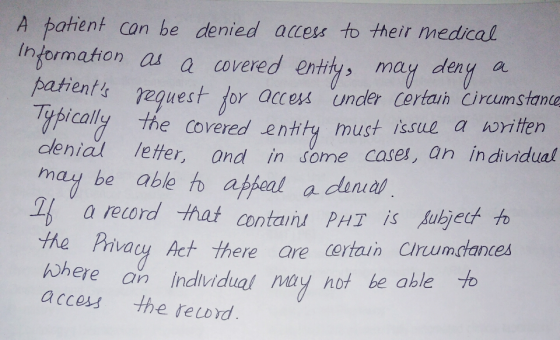 A patient con be denied aces to their medical y a Information as a covered enth tys may den patient request for acces under C