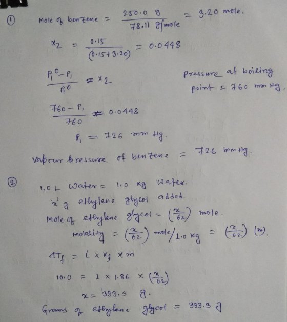 - 3.20 mole. 0 mole of benzene - 250.0 g 78.11 osmole x2 = 0.15 (0.15 +3.20 - 0.0448 POP, X2 pressure at boiling point & 760
