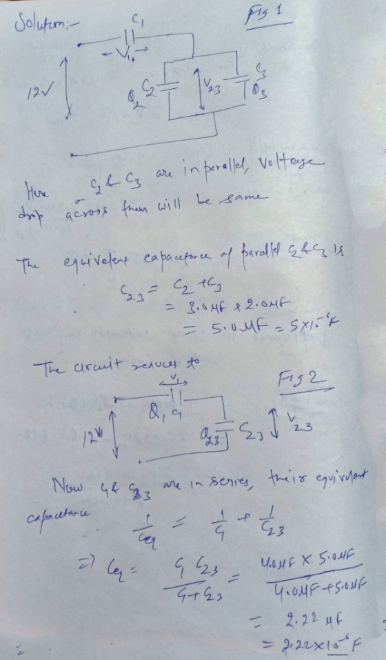 Solufern: F191 12v 09+ luis Tos Her des gece are in parallel, voltage across them will be same The equivalent capantern of pa