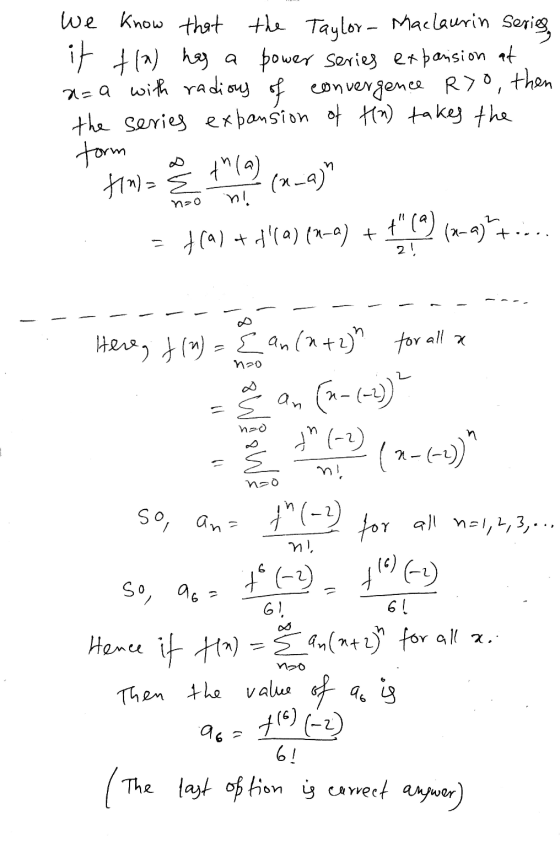 we know that the Taylor- MacLaurin series, it f(a) has a power series expansion at aza with radious of convergence Ryo, then