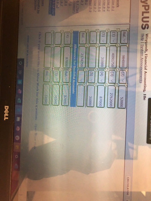 Weygandt, Financial Accounting, 10e Help System Announcements CALCULATOR 984000 52000 work 4091750 2762000 31000 87000 cise 8