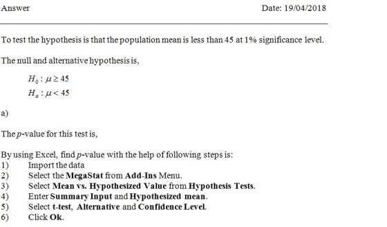 Answer Date: 19/04/2018 To test the hypothesis is that the population mean is less than 4 5 at 1 % significance level The nul