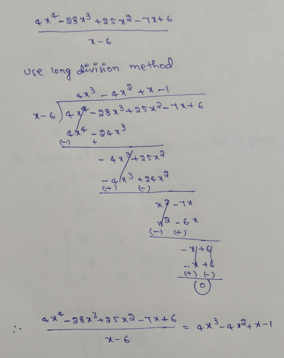 444-28x3 +2582-7X+6 X-6 use long division method ~409 taal x-6) 444-28x3+ 25x2-yu+6 4x3 agt -2443 - 4x²+25ua 59493 +9479 ***