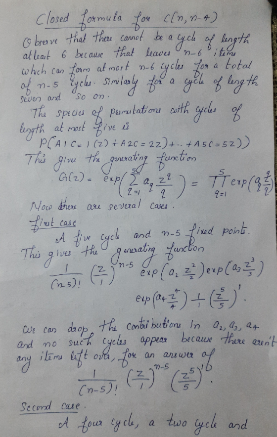 closed formula for c(n. 0-4) o breave that there cannot be a cycle of length at least 6 because that leaves n-6 items! which
