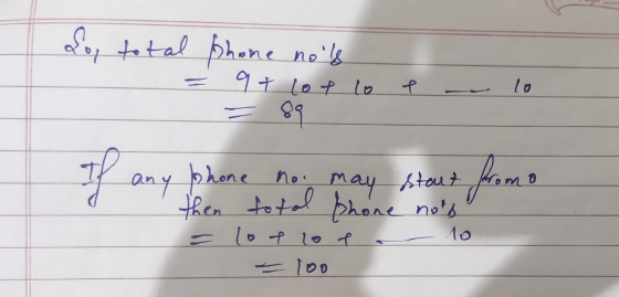 So total phone no lo - = 9+ Lot lo t e lo If any phone no. may start from a then total phone nous = lof lofa = 100