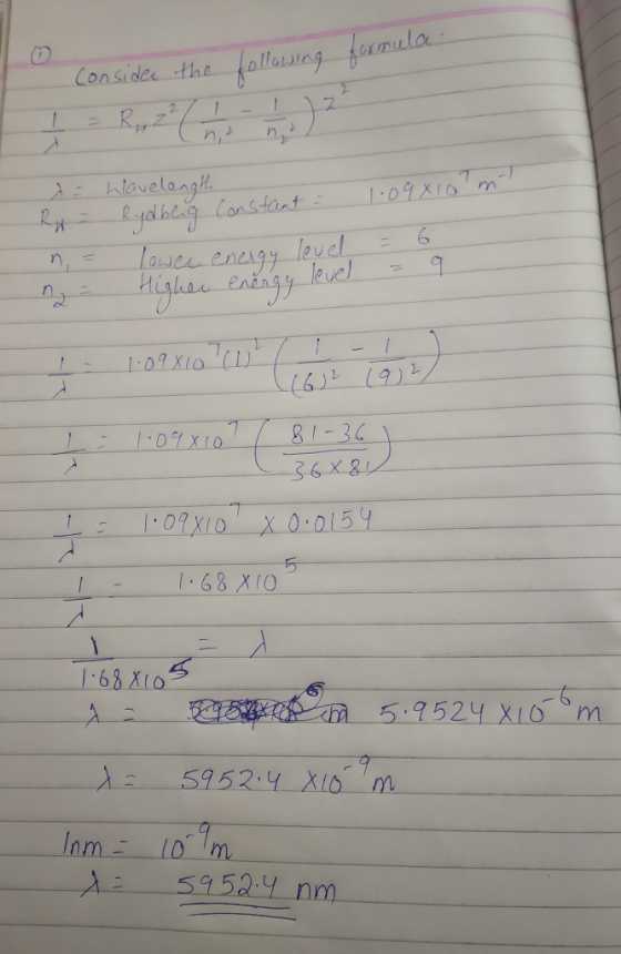 following formula Consider the n - Wavelength RH - Rydbeg Constant - n = lowee energy level n2 = Higher energy level 1.09810l