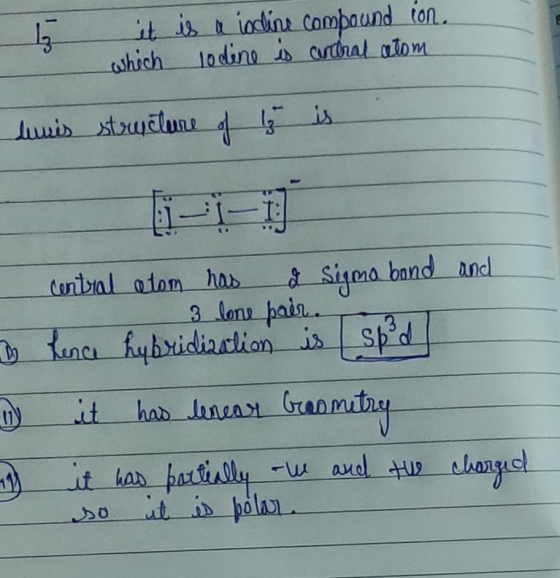it which is a iodine compound con. lodine is cantral atom luis structure of 13 is I central atom has a Sigma bond and - 3 lon