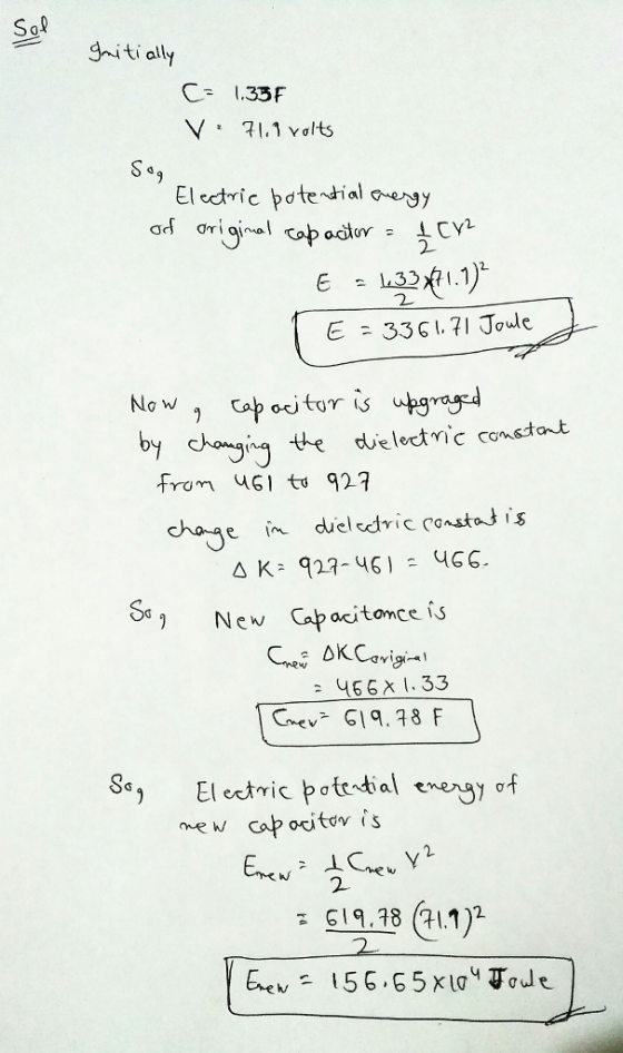 So gni tially C 1.33F Eledi dte tial er dd Original cap actor LCY2 2 C 336 I. 71 Joule by chongi-g the dielectc constant from