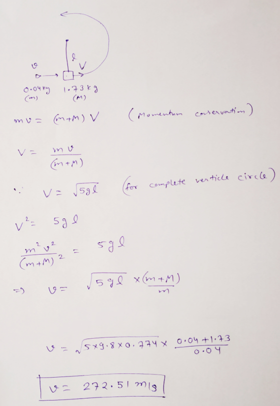 0.04 kg (m) 1.73kg (M) mu= m+M) v (momentum conservation) va mo (m+m). circle) ve sal complete verticle (for v=sge - u= √5 ge