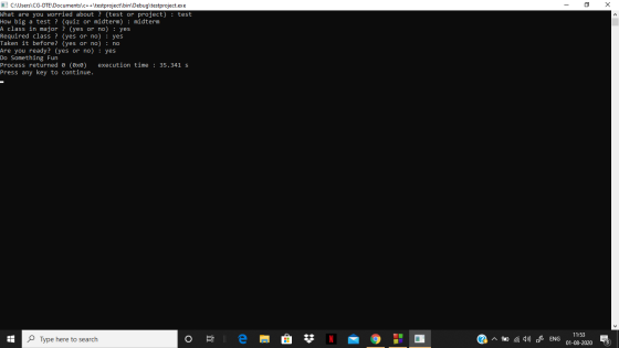 C:\Users\CG-DTE\Documents\c++\testproject\bin\Debug\testproject.exe What are you worried about ? (test or project) : test How