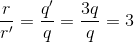 \frac{r}{r'}= \frac{q'}{q}=\frac{3q}{q}=3