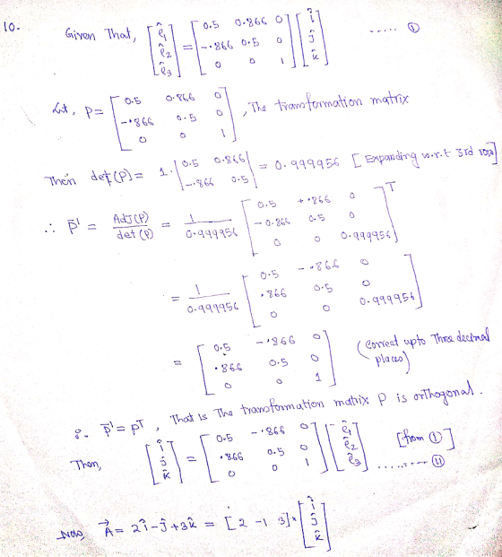 10. Given That rå1 [ 0.5 0.866 of Ô = --866 0.5 olj r 0.5 0.866 Lit, p=1 o . The transformation matrix 10.5 0.8661 = 0.999956