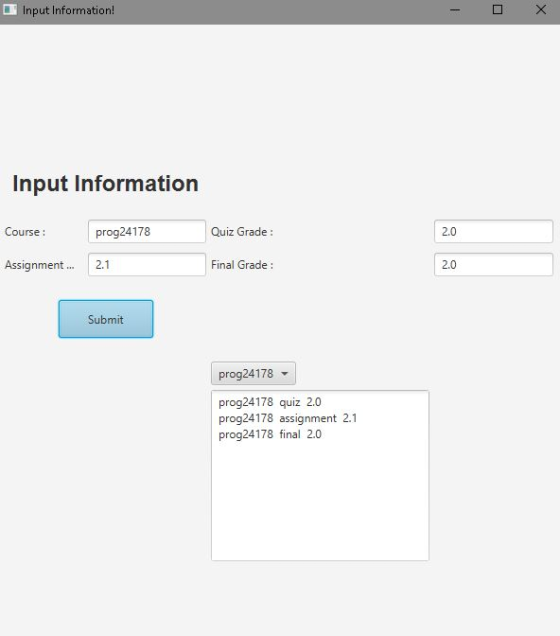 Input Information! - х Input Information Course: prog24178 Quiz Grade: 2.0 Assignment... 2.1 Final Grade: 2.0 Submit prog2417