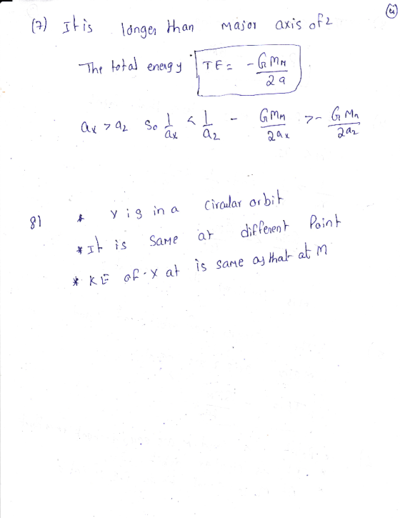 (7) It is longer than major axis of energy Tea The total energy | TE= - GMA Af 7qz so die der Garten 81 . y is in a It is sam