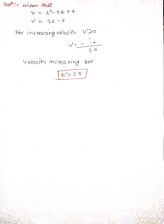 Soh! niven that w = t2_5t + 4 w - ats For increasing velocity V20 + 2.5 Velocity increasing for to 2.5