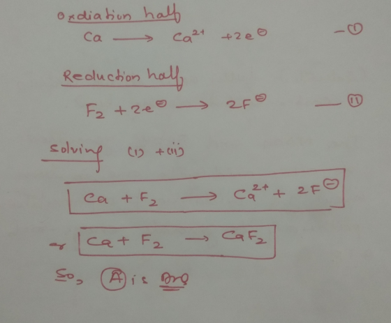 oxdiation half ca ca ²t theo Reduction half Fa tre solving cry tab af co + 2F I ca + E alcat Fa So, his are Cafe