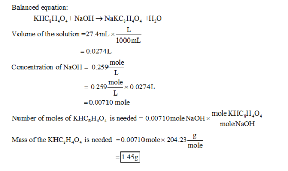 Balanced equation: KHC,H,O,+ NaOHẠNaKC,H,O, HO L Volume of the solution=27.4mL X- 1000mL = 0.0274L Concentration of NaOH = 0.