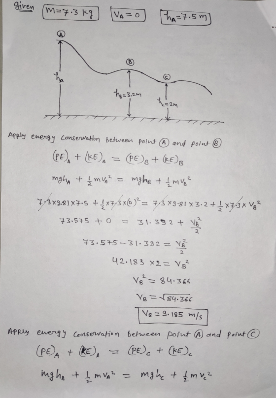 given (M=7.3 kg [VA =o) ha = 7.5 m) 3. 2m / Apply energy conservation between point A and point ® (PE) + (KE) = (PE) B + (KE)