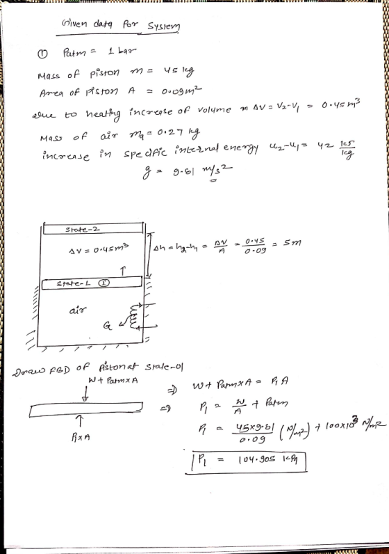 nIven data for Sysiem Patm = Macs of pfston m Amea of ptsfon A 0.09m2 ue to heathg incoese of volume air m0 27 Of Mass Spe Ac