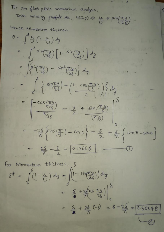 For the flat plate momentum analysis, Take velocity profile as ucxy) -> wa sin Ty. Hence, Momentum thickness o- (1 - ~) dy KE
