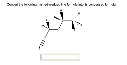 Convert the following hashed-wedged line formula into its condensed formula HII