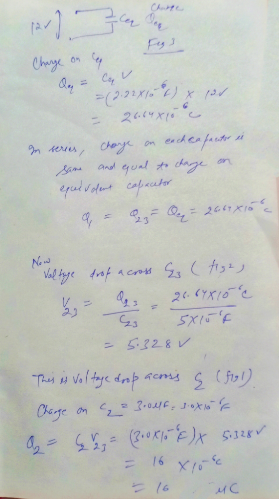 Fegs Charge on 9 Oglan (2.22X10 L) x pas = 26.64x15 c In series, change in each capacitor et same and equal to charge on Guts