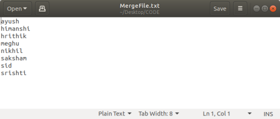 Open # Merge File.txt -/Desktop/CODE Save = 0 layush himanshi hrithik meghu nikhil saksham sid srishti Plain Text Tab Width: