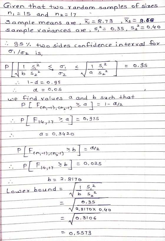 n 2017 Given that two random samples of sizes n = 15 and Sample means are, X = 8.73 X2 = 8.68 Sample variances are; 5,2- 0,35
