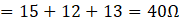 = 15 + 12 + 13 = 40Ω