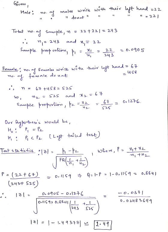 Given mo. Male: no. of males write with their left hand =22 1 x . donat 4 > 221 u. 0 . Total no. of sample, n = 22