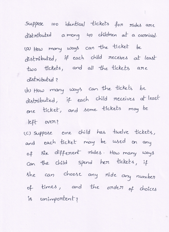 suppose 100 identical tickets for rides are distributed among 40 children at a carnival. (a) How many ways can the ticket be